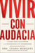 Bold Move \ Vivir con audacia - 3 pasos para convertir la ansiedad en tu superpoder