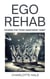 Ego Rehab: Kicking The Toxic Narcissist Habit