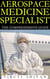Aerospace Medicine Specialist - The Comprehensive Guide - Vanguard Professionals