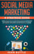 Social Media Marketing a Strategic Guide: Learn the Best Digital Advertising Approach & Strategies Boosting Your Agency or Business with the Power of Facebook, Instagram, YouTube, Google SEO & More