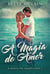 A Magia do Amor - A Magia do Amor, #1