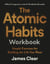 The Atomic Habits Workbook - Official Companion to the #1 Worldwide Bestseller - Simple Exercises for Building the Life You Want