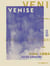 Venise - Extrait d'un carnet de voyage