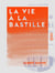 La Vie à la Bastille - Souvenirs d'un prisonnier