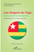 Les langues du Togo. Etat de la recherche et perspectives - Deuxième édition revue, corrigée et augmentée