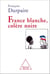 France blanche, Colère noire