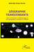 Géographie transcendante - Outils conceptuels et méthodologiques pour géographier autrement en Afrique