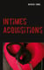Intimes acquisitions