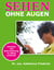 Sehen ohne Augen - Intuition und Wahrnehmung im Alltag entfalten