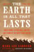 The Earth Is All That Lasts - Crazy Horse, Sitting Bull, and the Last Stand of the Great Sioux Nation