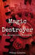 Magic Destroyer - Die menschliche Maschine