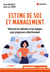 Estime de soi et management - Valoriser les individus et les équipes pour progresser collectivement