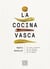 La cocina vasca - Un viaje culinario por el paraíso de los amantes de la comida