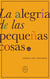 La alegría de las pequeñas cosas
