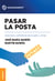 Pasar la posta - Soluciones y confidencias de un padre y un hijo