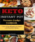 Keto Instant Pot Pressure Cooker Cookbook - Low Carb Recipes for Easy and Healthy Meals