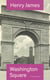 Washington Square (The Unabridged Edition) - Satirical Novel from the famous author of the realism movement, known for Portrait of a Lady, The Ambassadors, The Princess Casamassima, The Bostonians, The American…