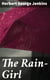 The Rain-Girl - A Romance for To-day