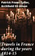 Travels in France during the years 1814-15 - Comprising a residence at Paris, during the stay of the allied armies, and at Aix, at the period of the landing of Bonaparte, in two volumes
