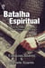 Batalha espiritual - O Povo de Deus e a Guerra contra as Potestades do Mal