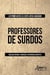 Professores de surdos - educação bilíngue, formação e experiências docentes