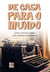 De casa para o mundo - contos, crônicas e poesia para enfrentar a quarentena