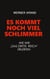Es kommt noch viel schlimmer - Wie wir das dritte Reich erlebten