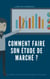 Comment faire une étude de marché