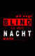 Blind in der Nacht - Worte