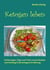 Ketogen Leben - Erfahrungen, Tipps & Tricks sowie Rezepte zum Einstieg in die ketogene Ernährung