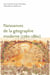 Naissances de la géographie moderne (1760-1860) - Lieux, pratiques et formation des savoirs de l’espace