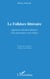 Le Folklore littéraire - Approche pluridisciplinaire d'un phénomène syncrétique