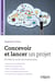 Concevoir et lancer un projet - De l'idée au succès sans business plan