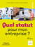 Quel statut pour mon entreprise ?