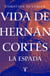 Vida de Hernán Cortés: La espada