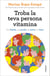 Troba la teva persona vitamina - A la família, a la parella, als amics, a la feina