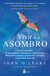Vivir en el asombro - Vuelve a descubrir la capacidad de asombrarte que tenías de niño, libera toda tu alegría e inspiración y reconecta con el sentido de la vida