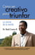 Co´mo ser creativo para triunfar - La mente de la mente