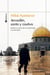 Jerusalén, santa y cautiva - Desde el corazón de la Ciudad Vieja a la eternidad