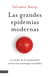Las grandes epidemias modernas - La lucha de la humanidad contra los enemigos invisibles
