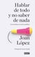 Hablar de todo y no saber de nada - Las tertulias y la nueva política