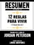 Resumen Extendido De 12 Reglas Para Vivir (12 Rules For Life) – Basado En El Libro De Jordan Peterson