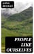 People Like Ourselves - Penny Plain, Pink Sugar & Priorsford (Scottish Historical Novels)