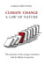 Climate Change – A Law Of Nature - The promise of the energy transition and its failure in practice