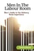 Men In The Labour Room - Men's Guide to the Delivery Room Experience