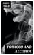 Tobacco and Alcohol - I. It Does Pay to Smoke. II. The Coming Man Will Drink Wine