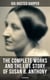 The Complete Works and the Life Story of Susan B. Anthony (Illustrated) - The Only Authorized Biography containing Letters, Memoirs and Vignettes