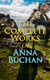 The Complete Works of Anna Buchan - Tales from the Scottish Highland (Historical Novels)