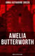 AMELIA BUTTERWORTH - Complete Mystery Series - That Affair Next Door, Lost Man's Lane: A Second Episode in the Life of Amelia Butterworth & The Circular Study