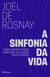 A sinfonia da vida - Como a genética pode levar cada um a reger seus destinos